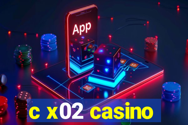 c x02 casino